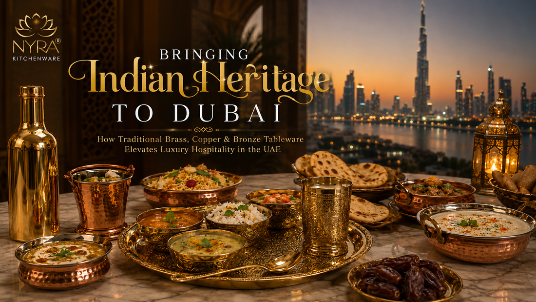 Bringing Indian Heritage to Dubai: How Traditional Brass, Copper & Bronze Tableware Elevates Luxury Hospitality in the UAE
