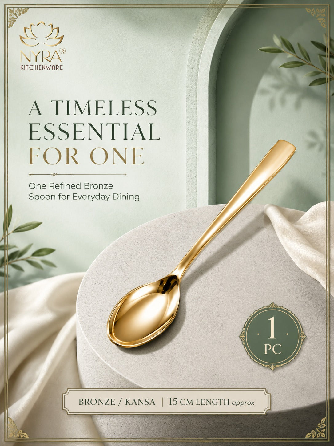 A NYRA kitchenware product graphic showing a single polished bronze spoon resting on a round pedestal. The design includes elegant text reading 'A TIMELESS ESSENTIAL FOR ONE' and 'One Refined Bronze Spoon for Everyday Dining,' with a '1 PC' badge and 'Bronze / Kansa | 15 cm Length approx' at the bottom.